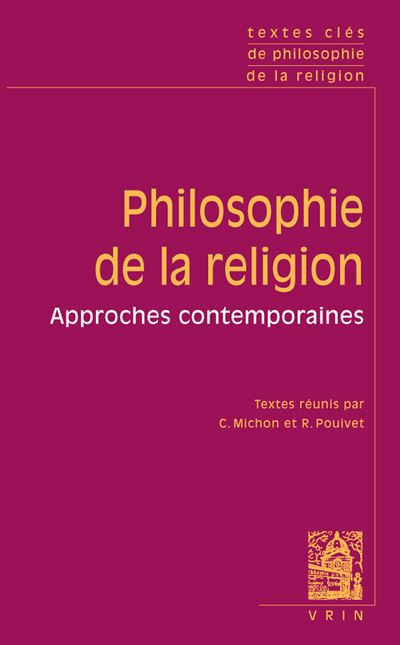 Textes clés de philosophie de la religion Dieu, le mal, la croyance ...