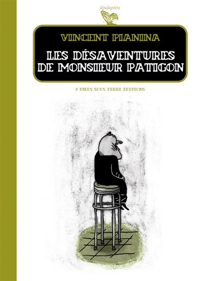 Les désaventures de monsieur Patigon - Vincent Pianina - broché