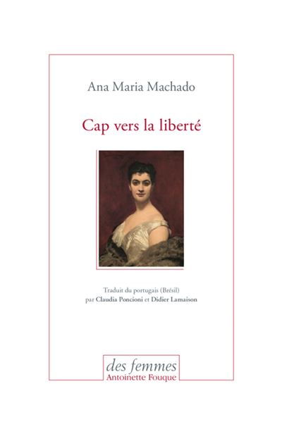 Cap vers la liberté - Ana Maria Machado - broché