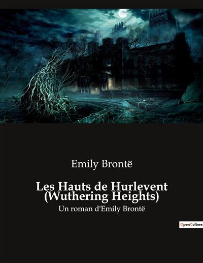 Les Hauts De Hurlevent Wuthering Heights Un Roman D Emily Bront Broch Emily Br Nte