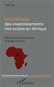 Géopolitique des investissements marocains en Afrique