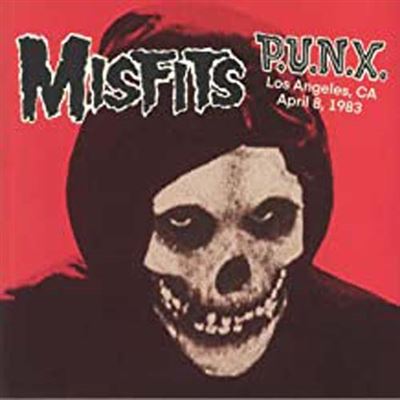 P.U.N.X.: Live In Los Angeles, California, April 8th, 1983