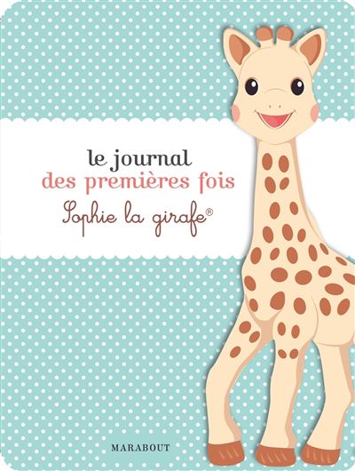 Le journal des premières fois Sophie la Girafe