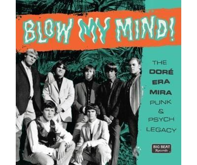 Blow My Mind: The Dore-Era-Mira Punk & Psych Legacy