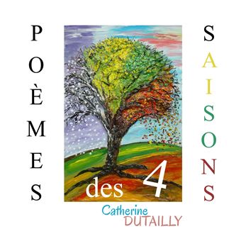 Poemes Des 4 Saisons Broche Catherine Dutailly Achat Livre Ou Ebook Fnac