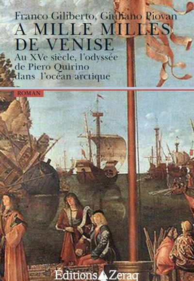 A mille milles de venise au 15e siecle l'odyssee de piero qu