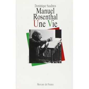 Manuel rosenthal Une vie broché Dominique Saudinos Achat Livre fnac