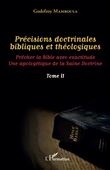 Précisions doctrinales bibliques et théologiques Tome II