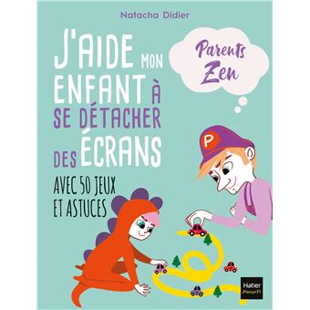 J'aide mon enfant à se détacher des écrans - 1