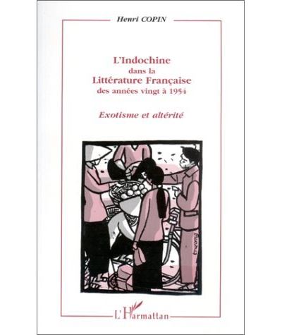 L'Indochine dans la littérature française des années vingt à 1954