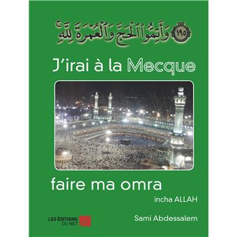 J'irai à la Mecque pour faire el omra