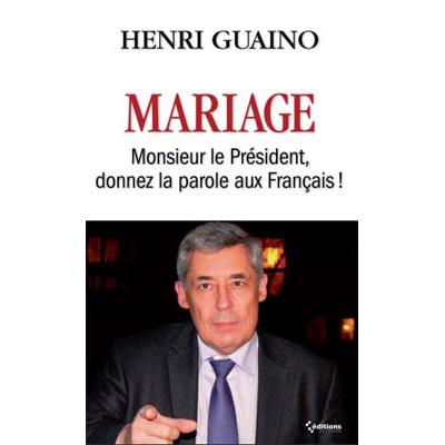 Mariage : Monsieur le Président, donnez la parole aux français