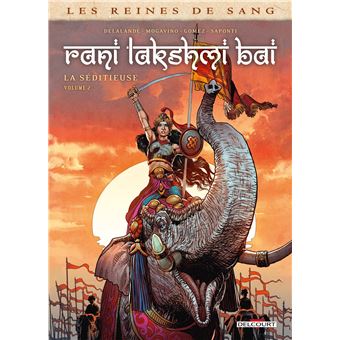 Les Reines de sang - Rani Lakshmi Bai, la séditieuse T02