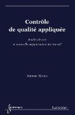 Controle de qualite appliquee : etudes de cas et nouvelle or