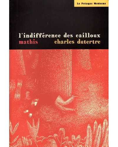 L'indifférence des cailloux -  Mathis - broché