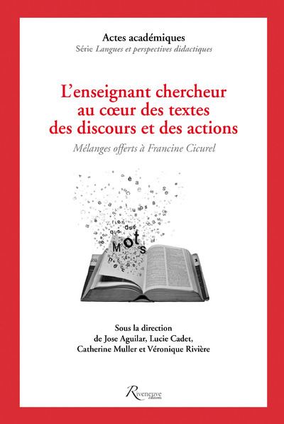 L'enseignant et le chercheur au cœur des textes, des discours et des actions