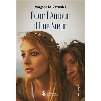 Pour L Amour D Une Sœur Broche Morgane Le Devendec Achat Livre Fnac