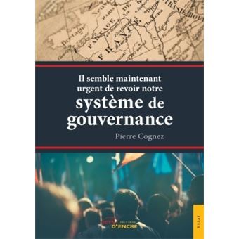 Il semble maintenant urgent de revoir notre système de gouvernance