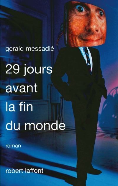 29 jours avant la fin du monde - Gérald Messadié - (donnée non spécifiée)