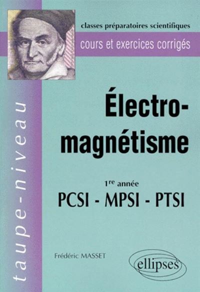 Electromagnétisme 1re année PCSI MPSI PTSI
