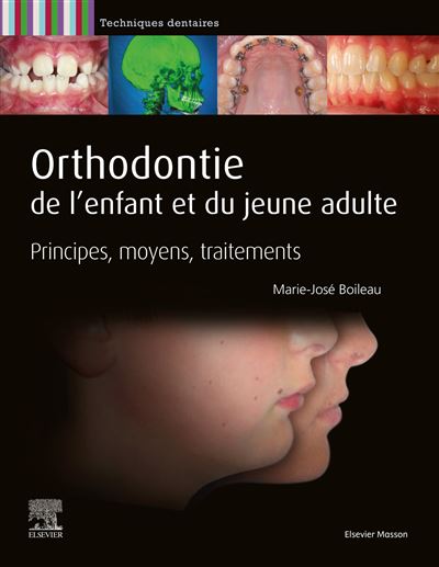 Orthodontie de l'enfant et du jeune adulte - Marie-José Boileau - cartonné