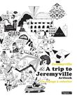 A trip to Jeremyville - Artbook. Un voyage à colorier
