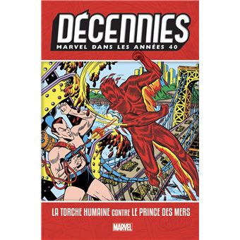 Décennies : Marvel dans les années 40 - La Torche Humaine contre le Prince des Mers