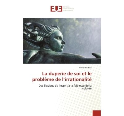 La duperie de soi et le problème de l irrationalité