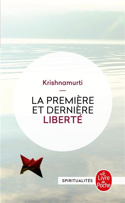 La Première et la dernière Liberté - Jiddu Krishnamurti - Poche