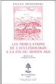 Les tribulations de l'ecclésiologie à la fin du Moyen Age