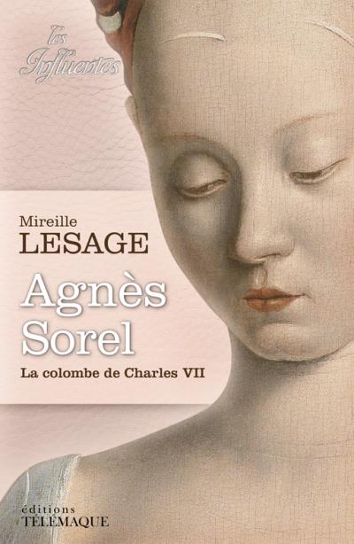 Agnès Sorel la colombe de Charles VII