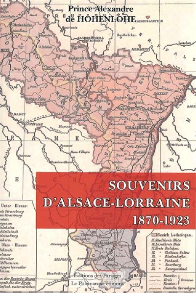 Souvenirs d'Alsace-Lorraine : 1870-1923 - Alexandre de Hohenlohe - broché
