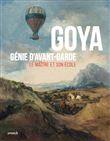 Goya Génie d'avant-garde. Le maître et son école.