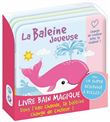 La baleine joueuse (coll. bebes calins)