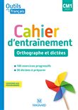 Outils pour le Français CM1 (2020) - Cahier d'entraînement - Orthographe et dictées