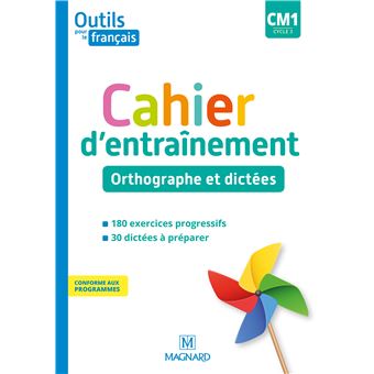 Outils pour le Français CM1 (2020) - Cahier d'entraînement - Orthographe et dictées