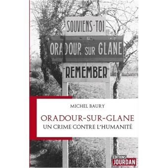 Un crime contre l'humanité - Oradour-sur-Glane