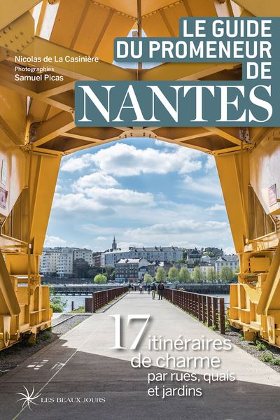 Le guide du promeneur de Nantes - Nicolas de La Casinière - broché