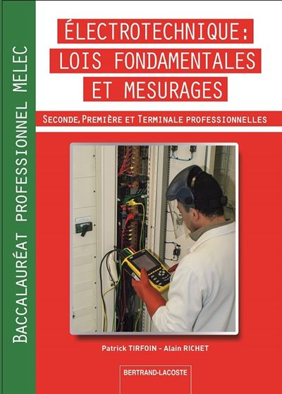 Electrotechnique, lois fondamentales et mesurages, 2de, 1ère, Term Pro, Bac Pro ELEEC