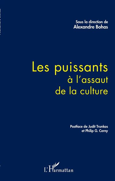 Les puissants à l'assaut de la culture - Alexandre Bohas - broché