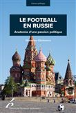 Le football en russie. anatomie d une passion politique
