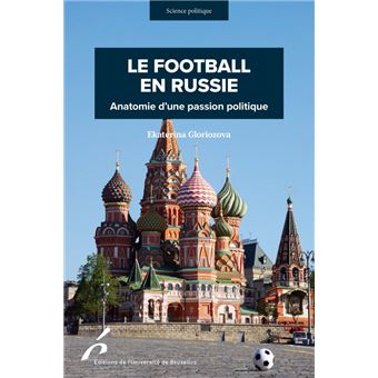 Le football en russie. anatomie d une passion politique