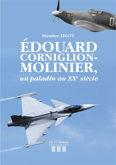 Edouard CorniglionMolinier, un paladin au XXe siècle broché