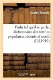 Poilu tel qu'il se parle, dictionnaire des termes populaires récents et neufs employés