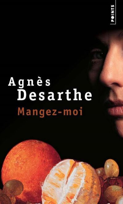 Mangez moi - Agnès Desarthe - Poche