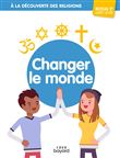 A la découverte des religions - Changer le monde - 3e - Jeune