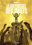 Le crépuscule des idiots