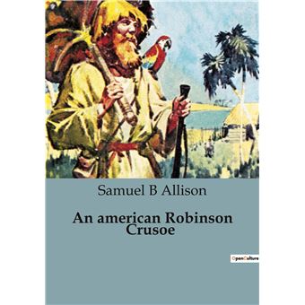 An american Robinson Crusoe