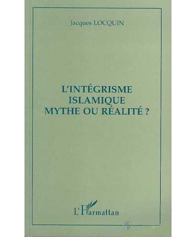 Integrisme islamique mythe ou realite