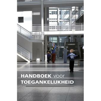 Handboek Voor Toegankelijkheid Over De Ergonomie Van De Gebouwde ...